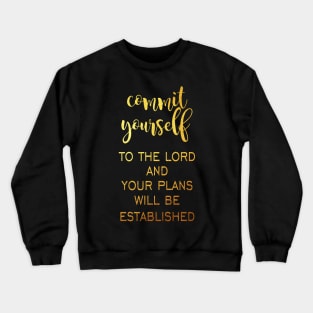 Commit yourself to the lord Crewneck Sweatshirt